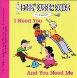 Bobby Susser: I Need You and You Need Me