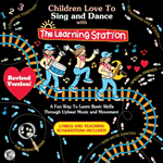 The Learning Station: Children Love to Sing and Dance CD