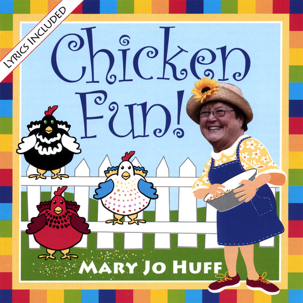 Mary Jo Huff: Chicken Fun CD with Lyrics