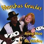 Anna Moo With Bo Diddley: Moochas Gracias