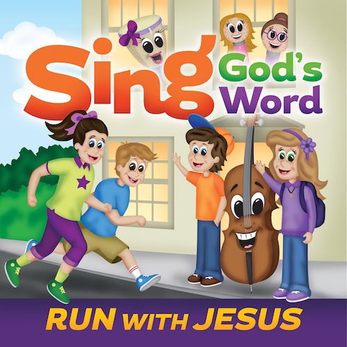 Sing God's Word - Run with Jesus Album Download with Lyrics