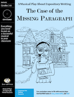 Expository Writing: Case of the Missing Paragraph Downloadable Musical Play with Printables