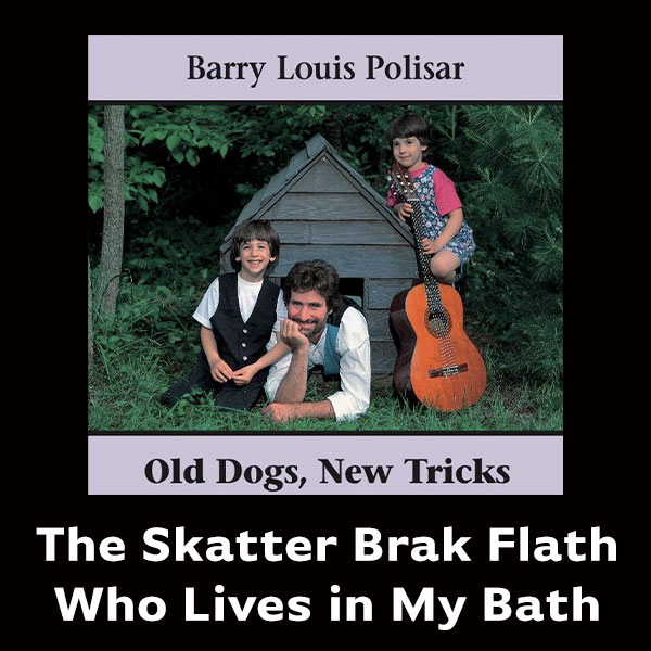 The Skatter Brak Flath Who Lives in My Bath