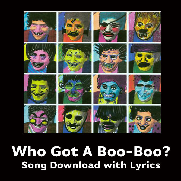 Who Got A Boo-Boo Song Download with Lyrics