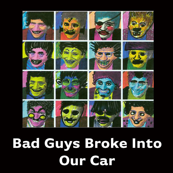 Bad Guys Broke Into Our Car Song Download with Lyrics