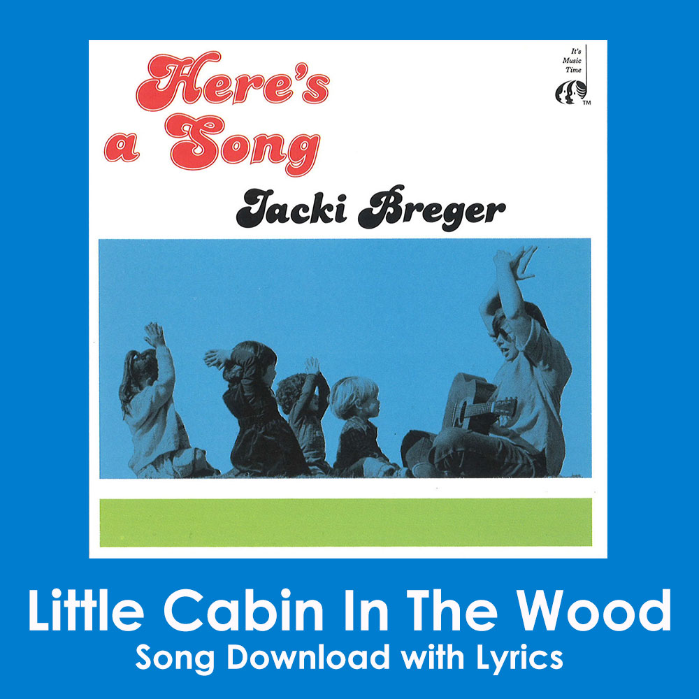 Little Cabin In The Wood Song Download with Lyrics