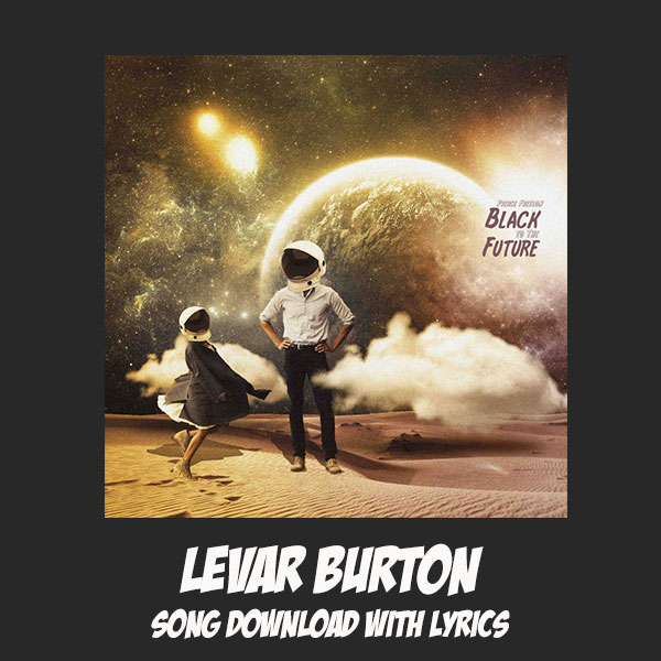 LeVar Burton Song Download with Lyrics