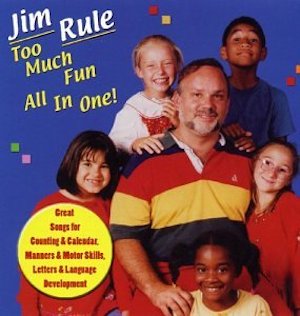 Jim Rule: Too Much Fun All In One