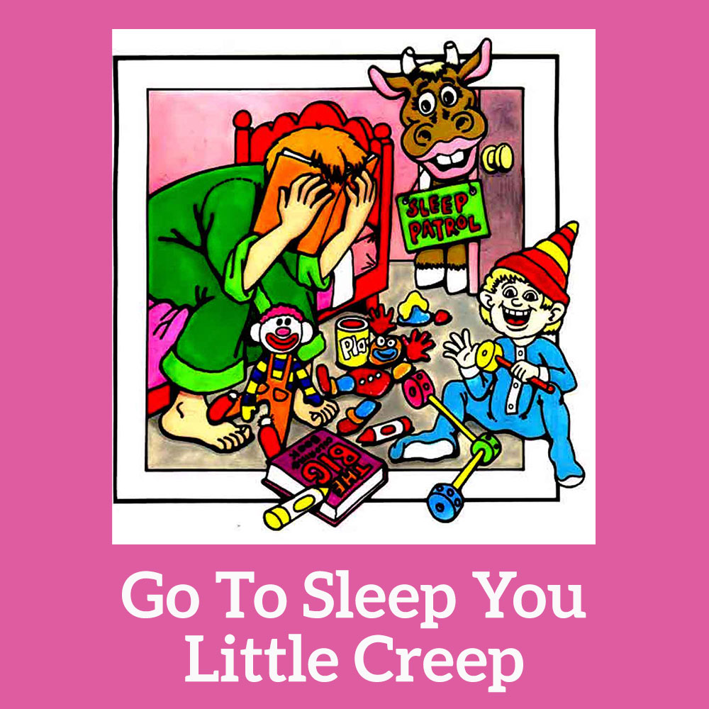 Go To Sleep You Little Creep Song Download with Lyrics