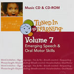 Tuned In To Learning Volume 7: Emerging Speech and Oral Motor Skills