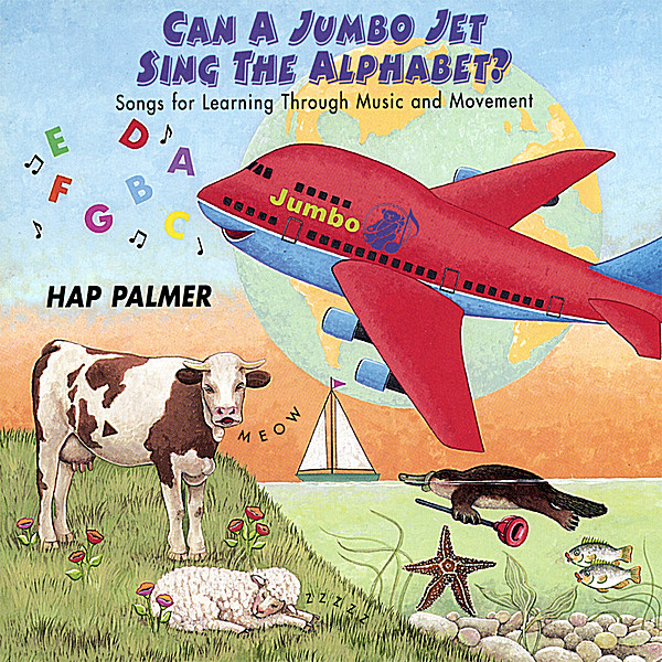 Hap Palmer: Can a Jumbo Jet Sing the Alphabet