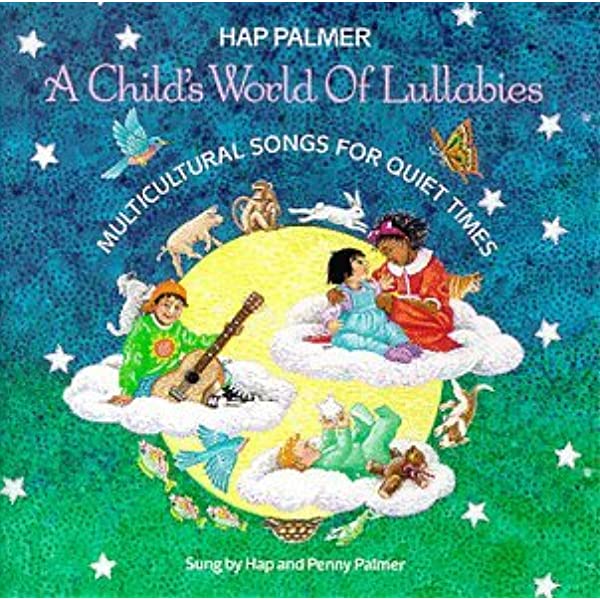 Hap Palmer: A Childs World of Lullabies