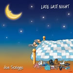 Joe Scruggs: Late Last Night