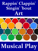 Rappin Clappin Singin 'bout Art Vol. 1 Downloadable Musical Play