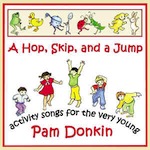 A Hop, Skip, and a Jump: Activity Songs for the very Young