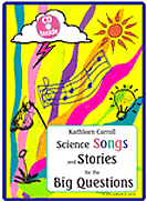 Science Songs and Stories for the Big Questions