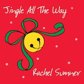 Rachel Sumner: Jingle All The Way Album Download with Lyrics