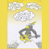 Sound Songs Revisited: Dan Crow