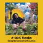 100K Masks Song Download with Lyrics