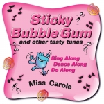 Miss Carole: Sticky Bubble Gum Album Download