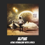 Alpine Song Download with Lyrics