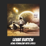 LeVar Burton Song Download with Lyrics