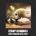 Count Kiswahili Song Download with Lyrics
