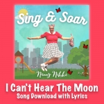 I Can't Hear The Moon Song Download with Lyrics