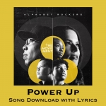 Power Up Song Download with Lyrics