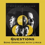 Questions Song Download with Lyrics