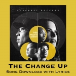 The Change Up Song Download with Lyrics