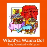 Wha d ya Wanna Do Song Download with Lyrics