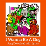 I Wanna Be A Dog Song Download with Lyrics