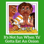 Its Not Fun When Ya Gotta Eat An Onion Song Download with Lyrics
