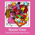 Stayin Over Song Download with Lyrics