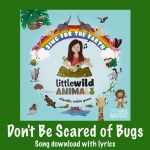 Don't Be Scared of Bugs Song Download with Lyrics