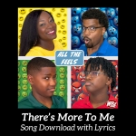 Theres More To Me Song Download with Lyrics